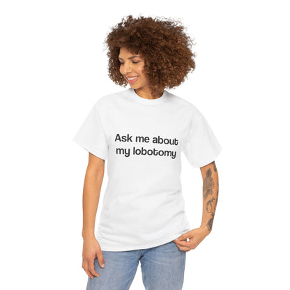 Ask Me About My Lobotomy