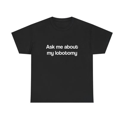 Ask Me About My Lobotomy