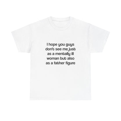 I hope you guys don't see me just as a mentally ill woman