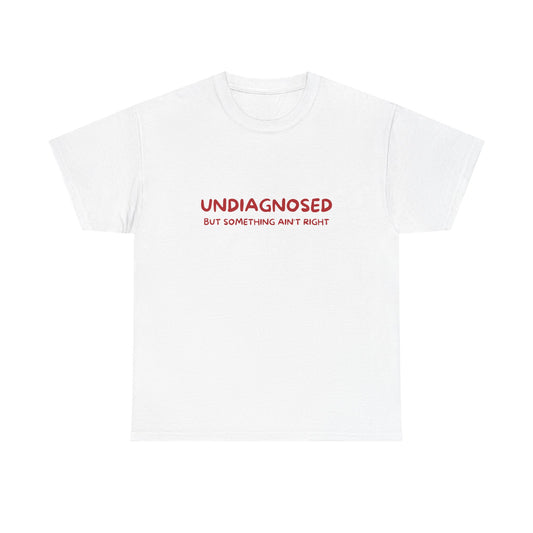 UNDIAGNOSED