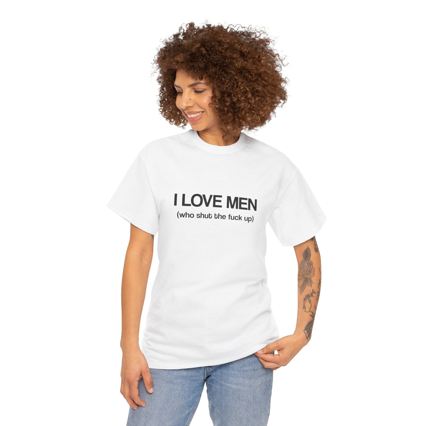 I Love Men (who shut the fuck up)
