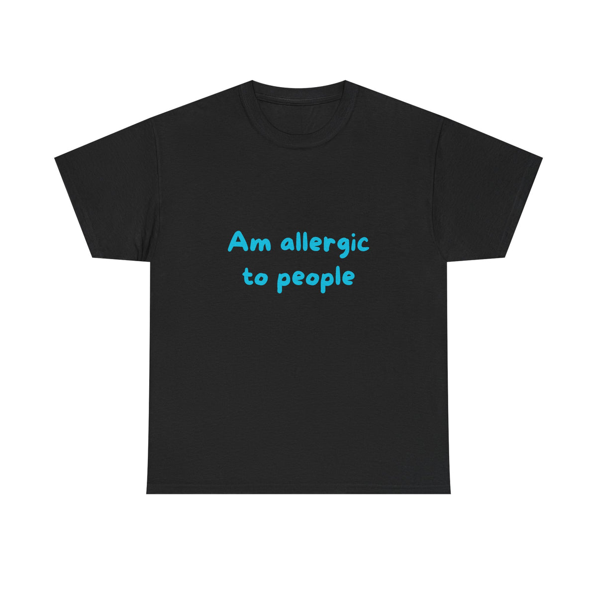 T-Shirt — "Am Allergic to People" Funny Sarcastic Graphic Tee