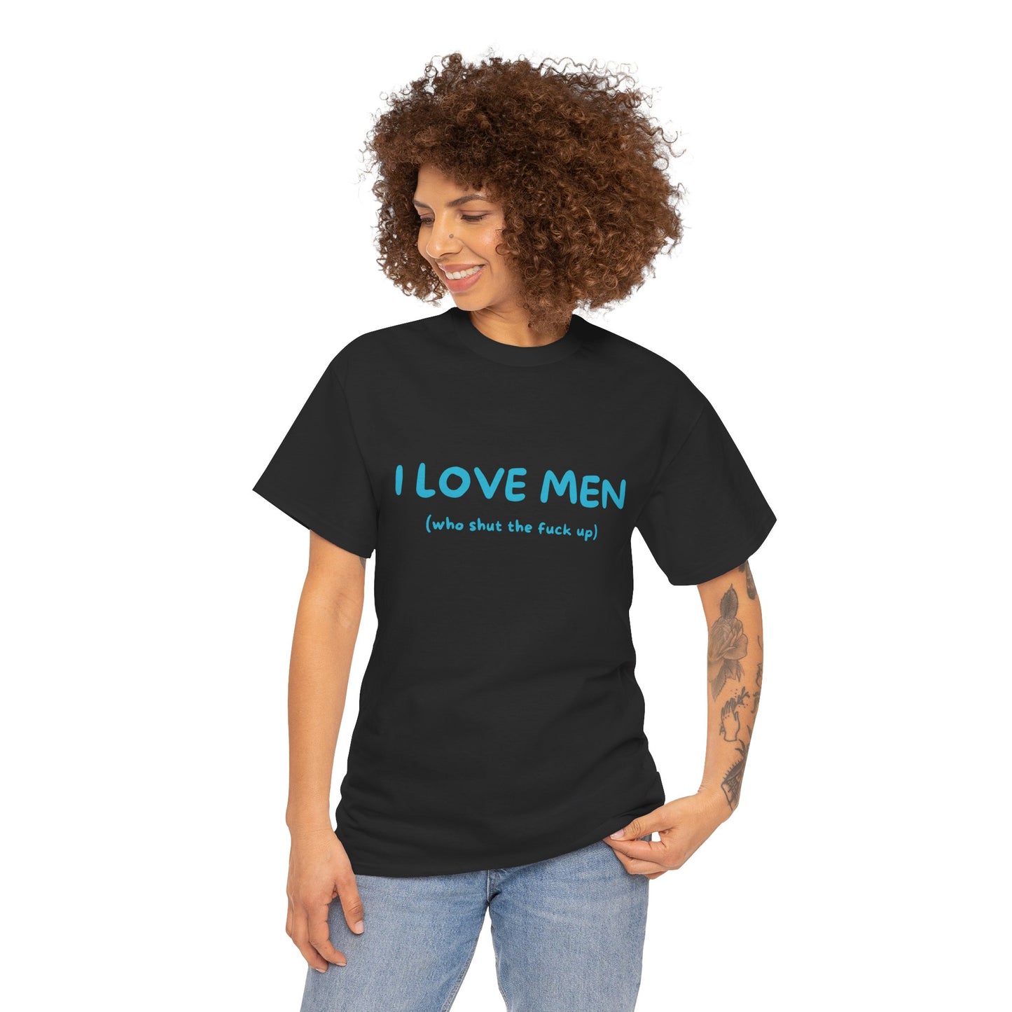 I Love Men (who shut the fuck up)