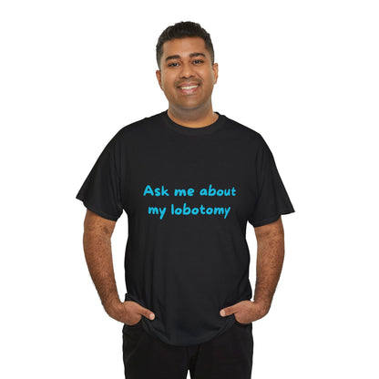Ask Me About My Lobotomy