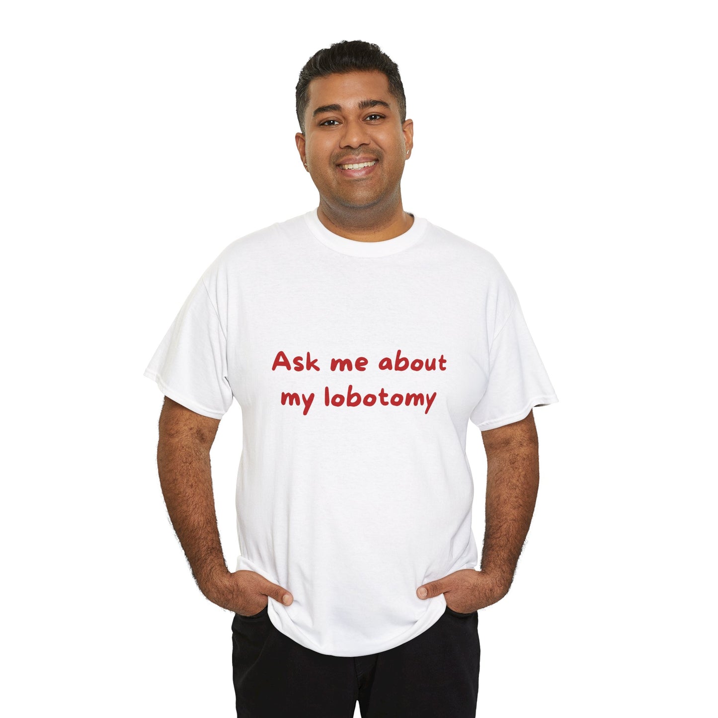 Ask Me About My Lobotomy