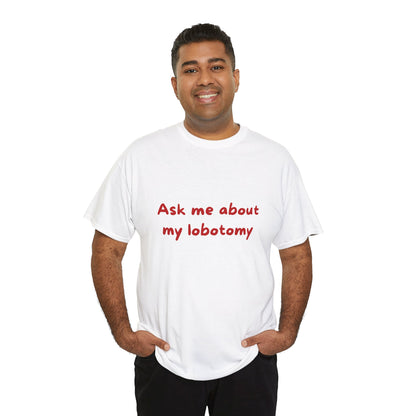 Ask Me About My Lobotomy