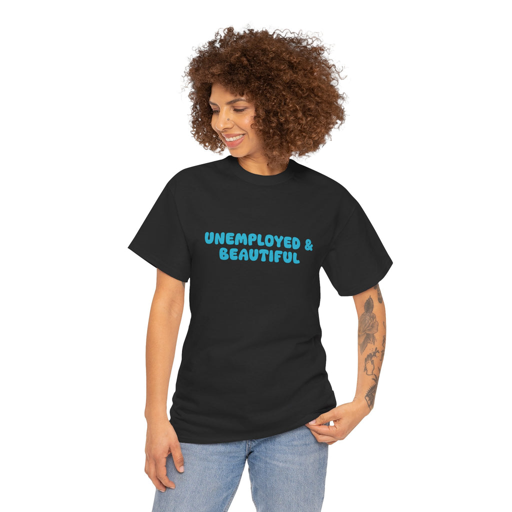 Unemployed & Beautiful