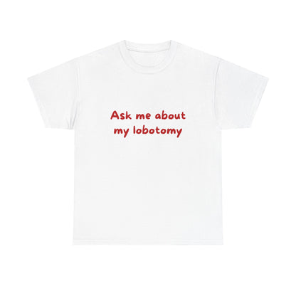 Ask Me About My Lobotomy
