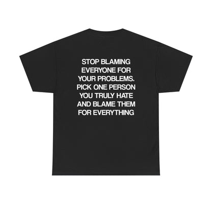 Stop Blaming Everyone…