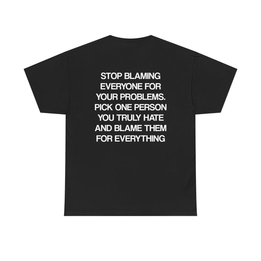 Stop Blaming Everyone…