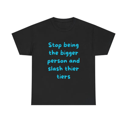 Stop being the bigger person and slash their tires