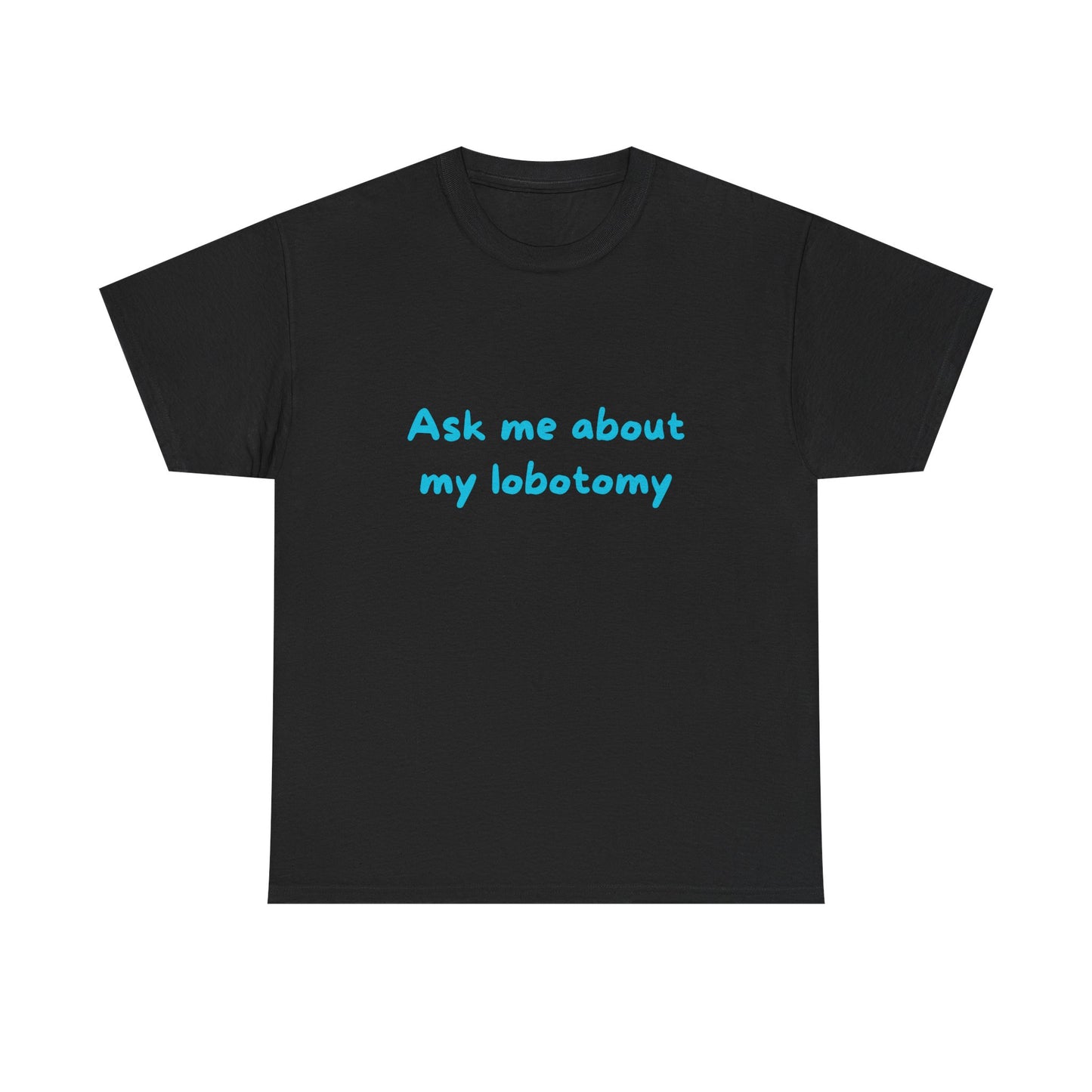 Ask Me About My Lobotomy