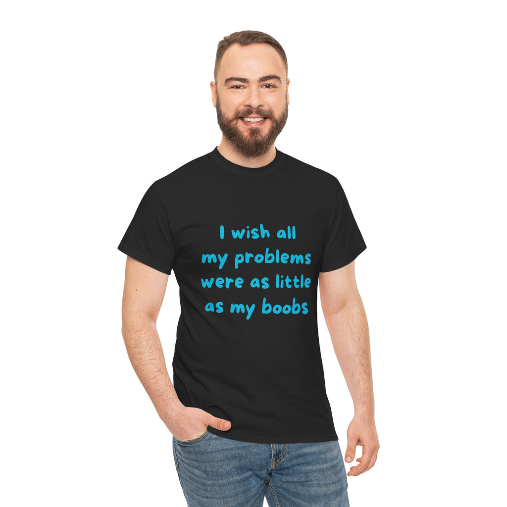 I wish all my problems were as little as my boobs