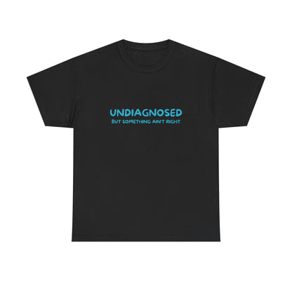 UNDIAGNOSED