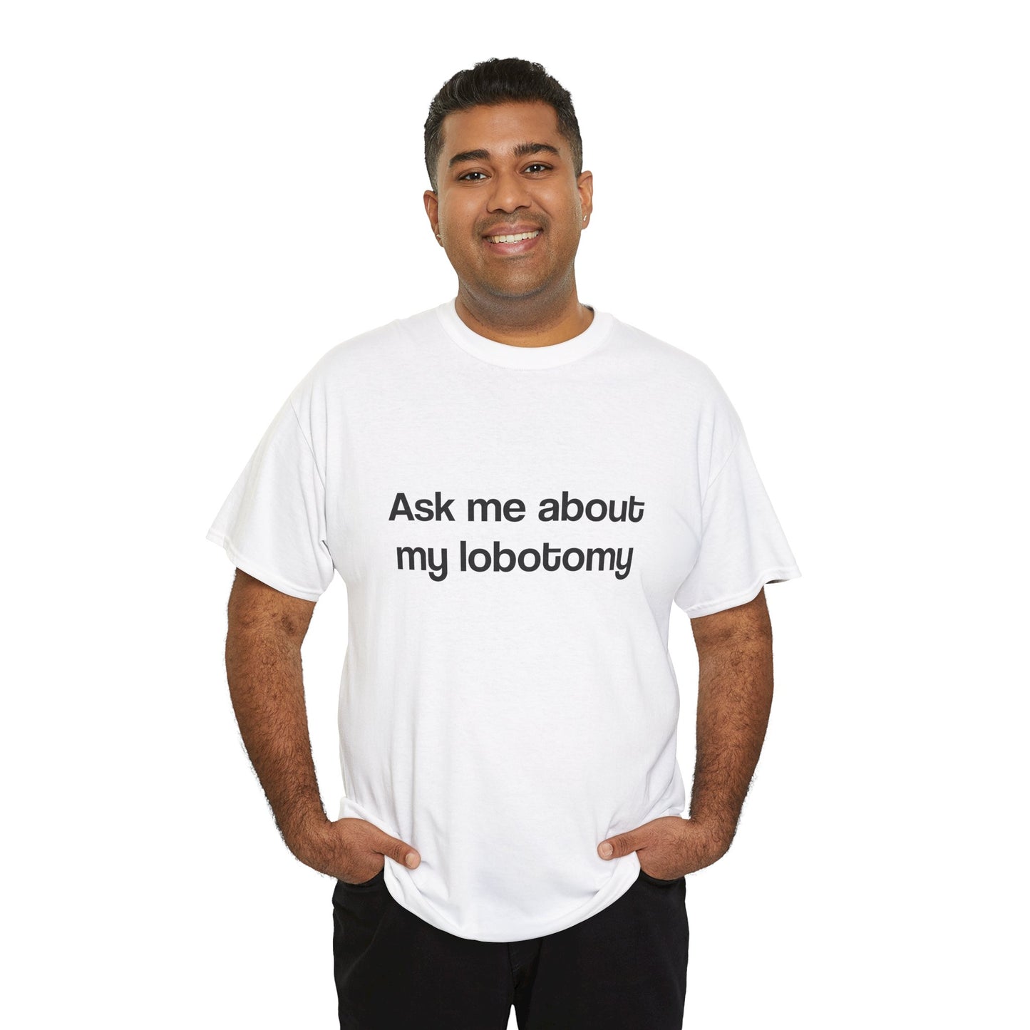 Ask Me About My Lobotomy