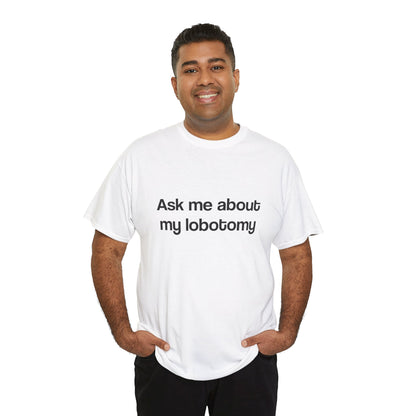 Ask Me About My Lobotomy