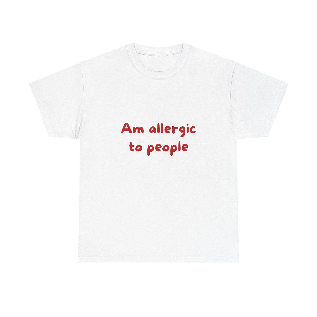 T-Shirt — "Am Allergic to People" Funny Sarcastic Graphic Tee