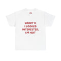 Sorry If I Looked Interested, I'm Not